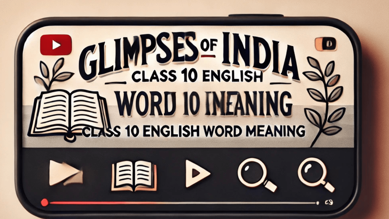 NCERT Solution of Glimpses Of India Class 10 English - ReadLearnExcel